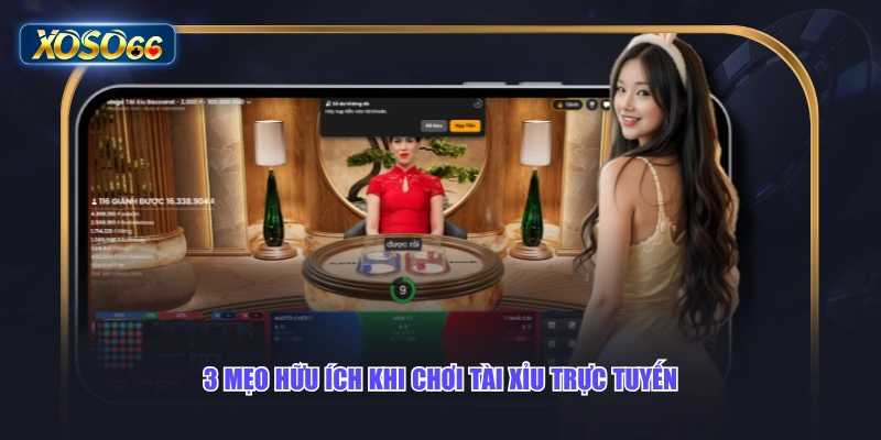3 mẹo hữu ích khi chơi Tài Xỉu trực tuyến