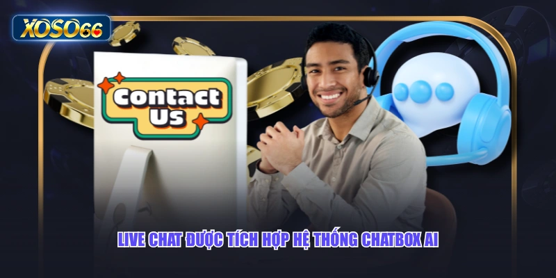 Live Chat được tích hợp hệ thống Chatbox AI